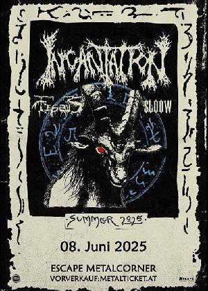 Incantation, Fessus, Sloow